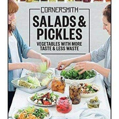 Access EPUB 📪 Cornersmith: Salads & Pickles: Vegetables with more taste & less waste