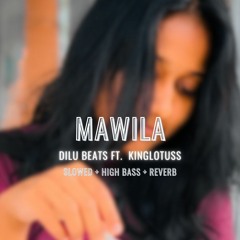 Mawila (මැවිලා) - Dilu Beats Ft. King Lotuss ( slowed + Low Bass ) | 𝘿𝙃𝘼𝙉𝘼