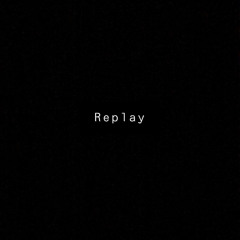 Replay