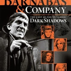 Get EPUB KINDLE PDF EBOOK Barnabas & Company: The Cast of the Tv Classic Dark Shadows by  Craig Hamr