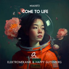 Elektromekanik & Happy Gutenberg - Come To Life (Original Mix)