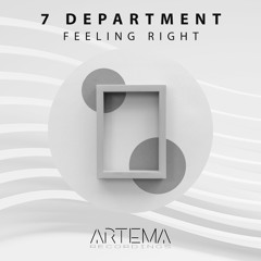 7 Department - Feeling Right (Original Mix) (ARTEMA RECORDINGS)