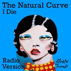 Natural Curve - I Die (Radio Edit)