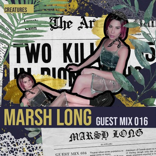 Creatures Guest Mix 016 ▬ Marsh Long - Everyone has the light