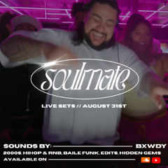 BXWDY live DJ set | Soulmate | August 31st | 2000s, Hihop & Rnb, Baile funk, Edits, Hidden gems