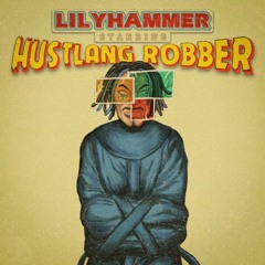LILYHAMMER - Hustlang Robber