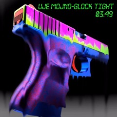 UJE MOJNO - GLOCK TIGHT