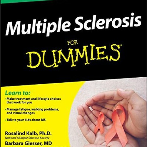 View [KINDLE PDF EBOOK EPUB] Multiple Sclerosis For Dummies by  Rosalind Kalb,Barbara Giesser,Kathle
