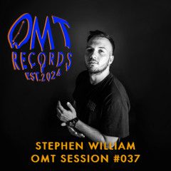 OMT Session #037 - Stephen William