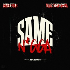 GMO Stax — Same Nigga (feat. Blac Youngsta)