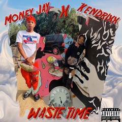 Money Jay Ft. K Hndrixx - Waist Time