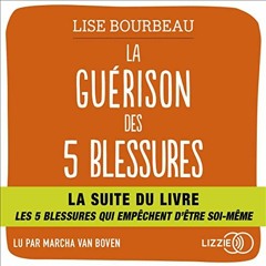 Livre Audio Gratuit 🎧 : La Guérison Des 5 Blessures, De Lise Bourbeau