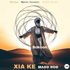 PREMIERE: Shunus, Nomad Saleh - Sokoon Feat. Menna Hussein (Madd Rod Remix) [Camel VIP Records]