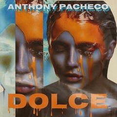 ANTHONY PACHECO / DOLCE (2024)