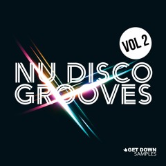 Get Down Samples presents Nu Disco Grooves Vol 2 [OUT NOW]