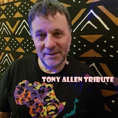 A Tony Allen Tribute by François K