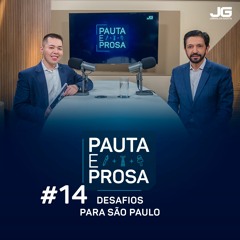 Pauta e Prosa #14 - Ricardo Nunes e os desafios da gestão