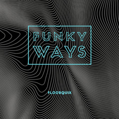 Funky Ways (FreeDownload)