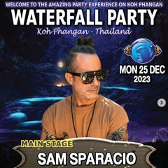 Sam Sparacio @ Waterfall Festival / Koh Panghan (TH) - Artistika Tulum World Tour