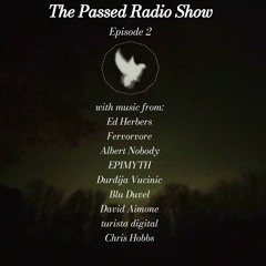 The Passed Radio Show - Episode 2