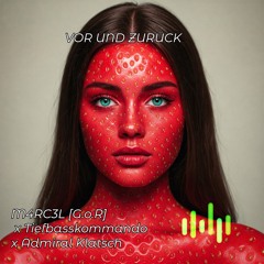 M4RC3L [G.o.R] x TBK x Admiral Klatsch - VOR UND ZURÜCK