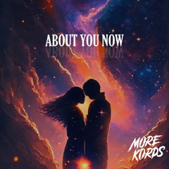 More Kords - About You Now