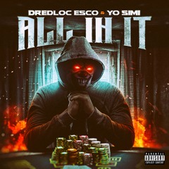 Dredloc Esco X Yo Simi All In It