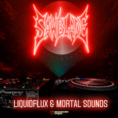 LiquidFlux & Mortal Sounds - SAWBLADE