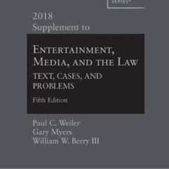 Get KINDLE 📤 Entertainment, Media, and the Law, Text, Cases, and Problems, 5th, 2018