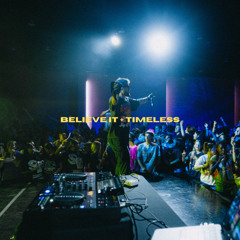 BELIEVE IT x TIMELESS