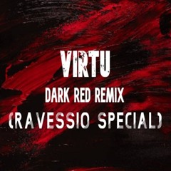 VIRTU - DARK RED REMIX RAVESSIO SPECIAL [FREE DL]