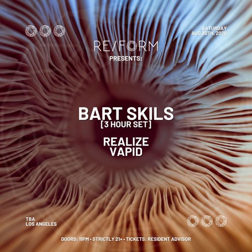 PREVIEW 08/30 RE/FORM presents: Bart Skils [3 Hour Set] Realize, & VAPID
