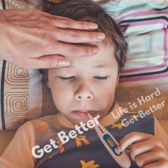 Get Better Life Is Hard But Get Better - 4:15:23, 4.28 PM