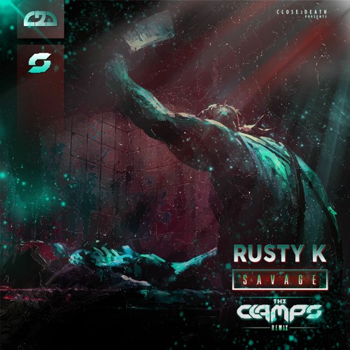 RUSTY K - THE SAVAGE - THE CLAMPS RMX
