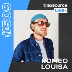 Traxsource LIVE! #509 Romeo Louisa