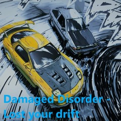 Damaged Disorder - Lost The Drift [FREE DL]