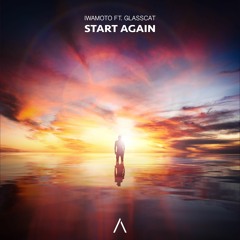 Iwamoto - Start Again (ft. Glasscat)