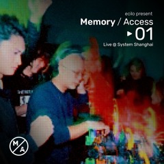 Ecilo Present Memory Access 01 : Live @System Shanghai. March 2025