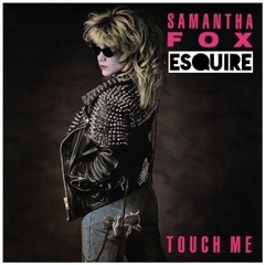 eSQUIRE Vs Samantha Fox - Touch Me FREE DL