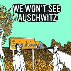 VIEW EBOOK EPUB KINDLE PDF We Won't See Auschwitz by  Jérémie Dres &  Edward Gauvin �
