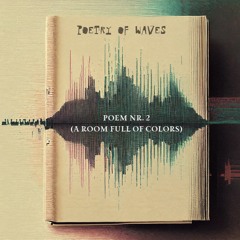PoW presents: Poem Nr. 2 (A Room Full Of Colors)