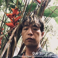 Thoughts and Ideas w/ Que Sakamoto [24.01.25]