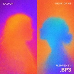 Kaivon  - Think of me  (.bp3 flip)