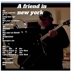 A friend in N.Y..C  laget pÃ¥ gitar melody and lyric and song o.a.h og comp (256 kbps)