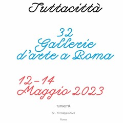 TUTTA CITTÀ - 12-14 MAGGIO 2023  - ROMA