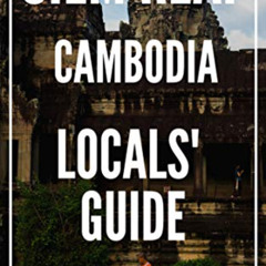 [Free] EBOOK 💖 Siem Reap 25 Secrets 2023 - The Locals Travel Guide For Your Trip to