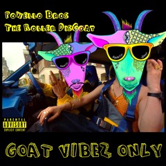 Goat Vibes Only - The Roller DisGoat D&B Promo
