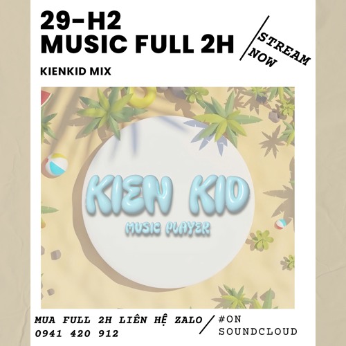 29-H2 | MUSIC FULL 2H | KIENKID MIX