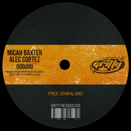 Stream Micah Baxter, Alec Cortez - Ooouuu [GR036] by GRITTY