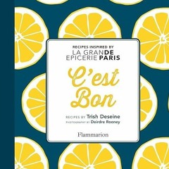 read✔ C'est Bon: Recipes Inspired by La Grand Epicerie de Paris
